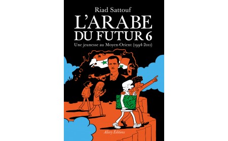 L'Arabe du futur 6 Riad Sattouf Allary Editions